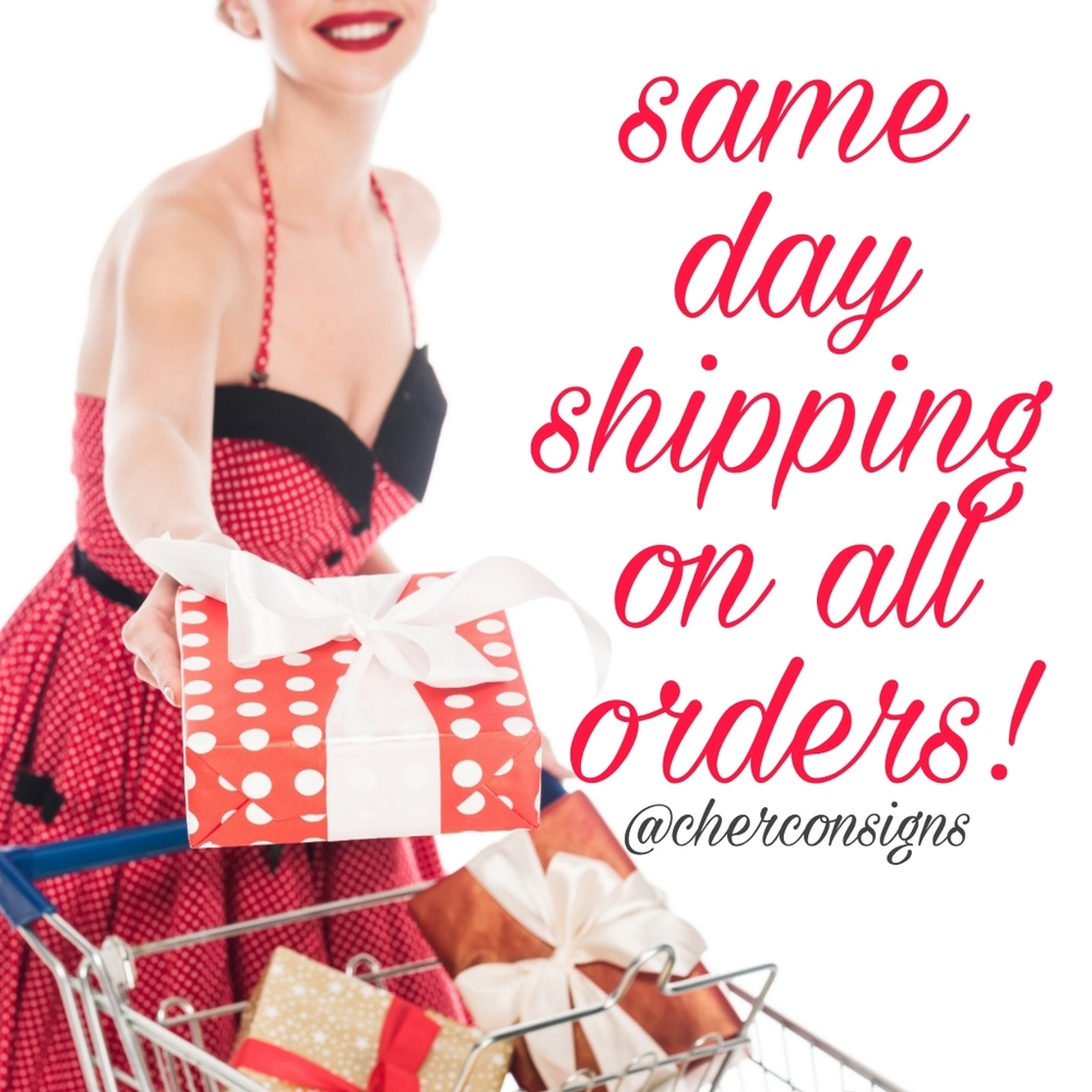 Same day shipping on all orders with @cherconsigns